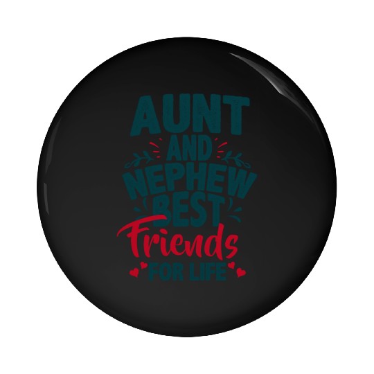 Aunt And Nephew Best Friends Pin Buttons