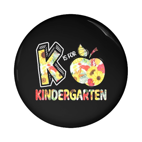 K Is For Kindergarten Teacher Back to School Kinde Pin Buttons
