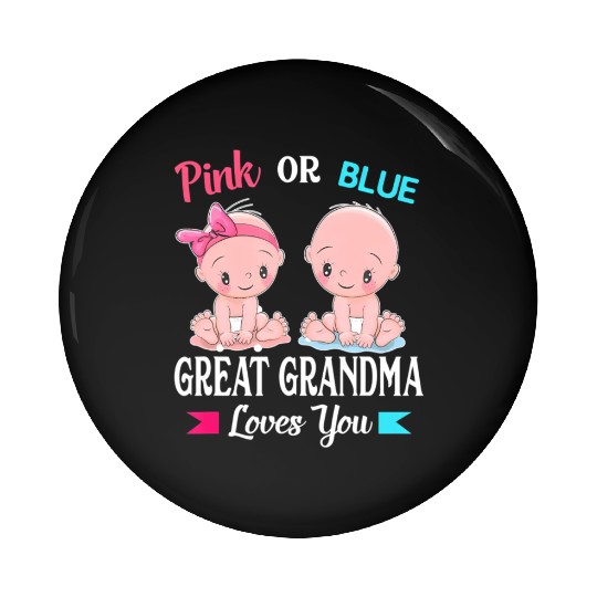 Pink or Blue Great Grandma Loves You Pin Buttons