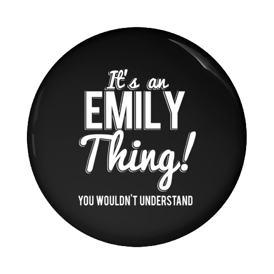 It'S An Emily Thing You Wouldn'T Understand Pin Buttons
