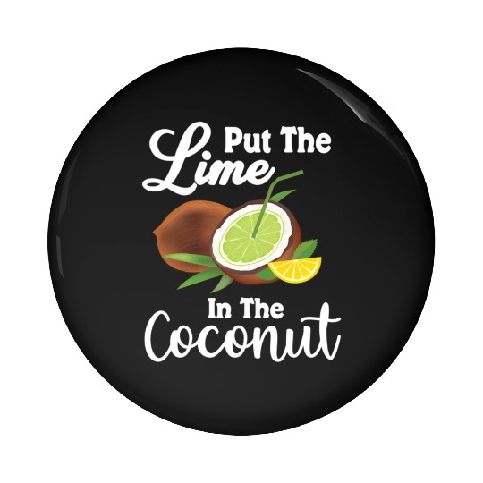 Put The Lime In The Coconut Summer Casual Pin Buttons