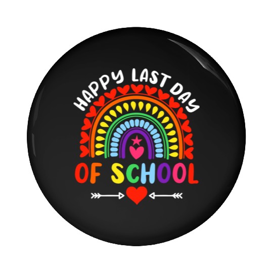 Rainbow Happy Last Day Of School Teacher Boys Pin Buttons