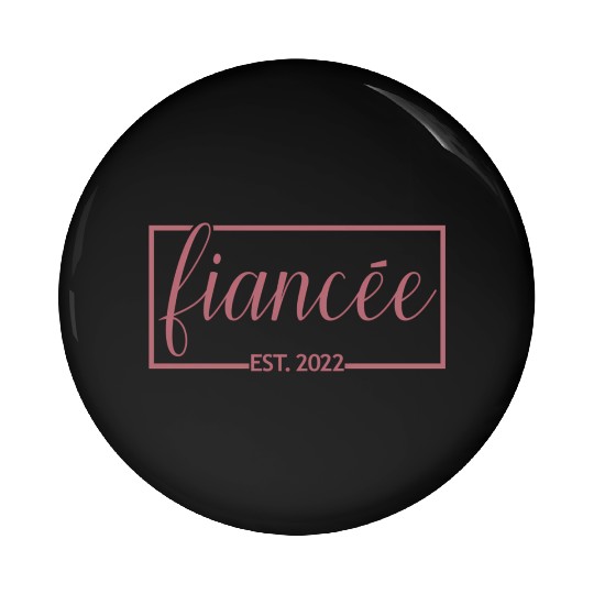 Fiancée Est 2022 Engagement Future Bride Engaged Pin Buttons