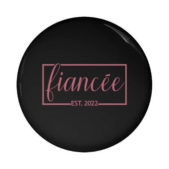 Fiancée Est 2022 Engagement Future Bride Engaged Pin Buttons