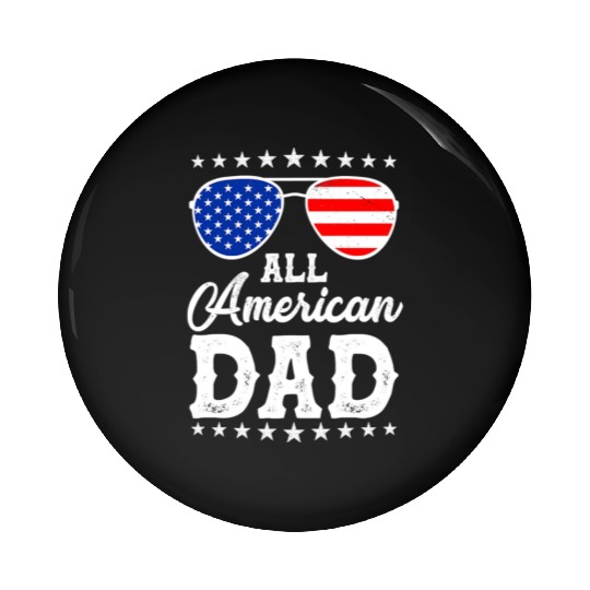 4th Of July Patriotic American Dad Us Pin Buttons