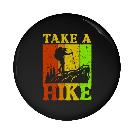 Take a Hike Wanderlust Hiker Hiking Mountains Pin Buttons