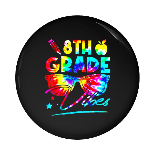 Rainbow Tie Dye Glasses 8th Grade Vibes Back To Sc Pin Buttons