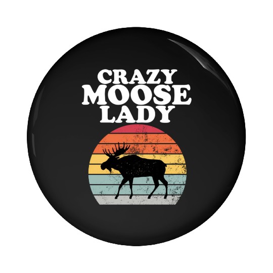 Crazy Moose Lady Moose Pin Buttons