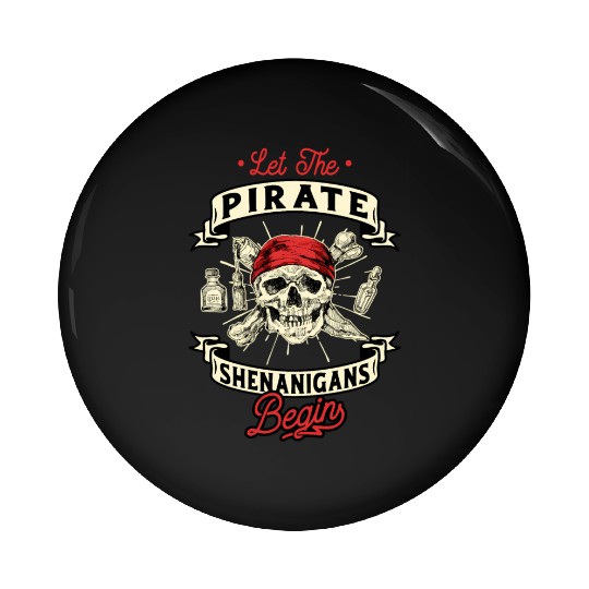 Let The Pirate Shenanigans Begin Crossbones Freebo Pin Buttons