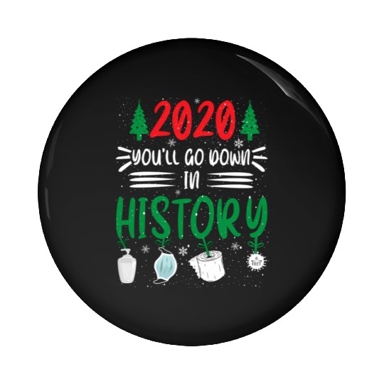 2020 You'Ll Go Down In History Pin Buttons