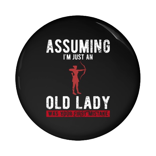 Assuming I'M Just An Old Lady Was Your First Mista Pin Buttons