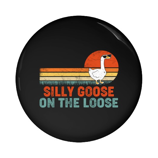 Silly Goose On The Loose Saying Pin Buttons