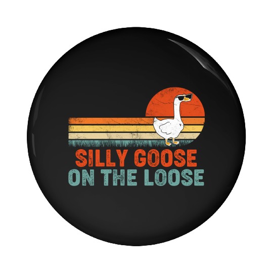 Silly Goose On The Loose Saying Pin Buttons
