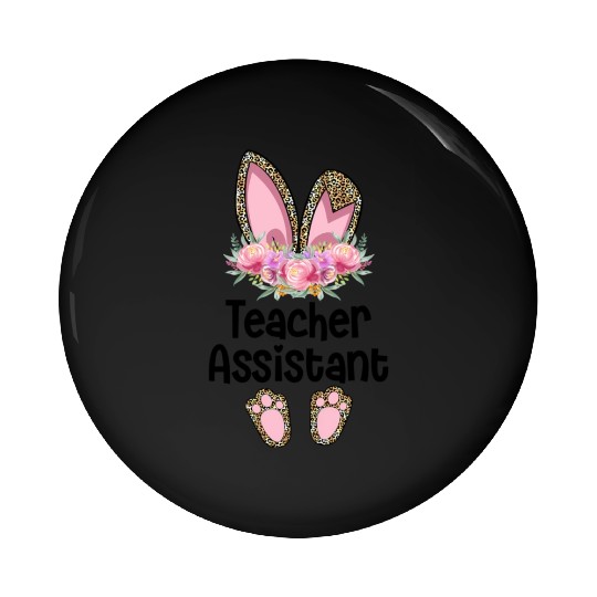 Easter Bunny Ear Teacher Leopard Teacher Assistant Pin Buttons