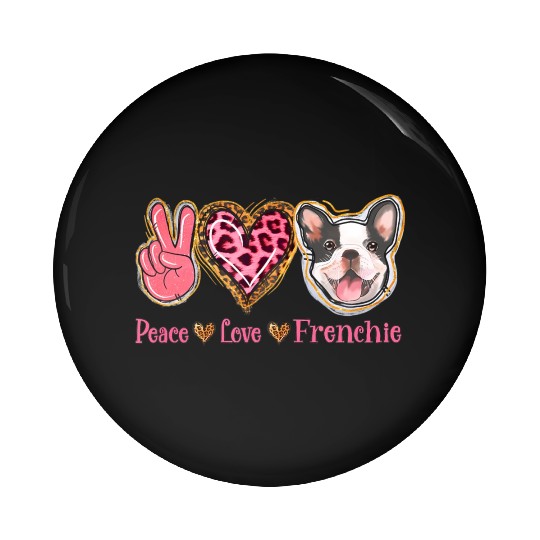 Leopard Peace Love Frenchie Funny Dog Mom Mothers Pin Buttons