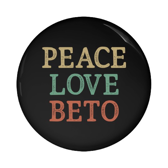 Peace Love Beto Style Beto O'Rourke Pin Buttons