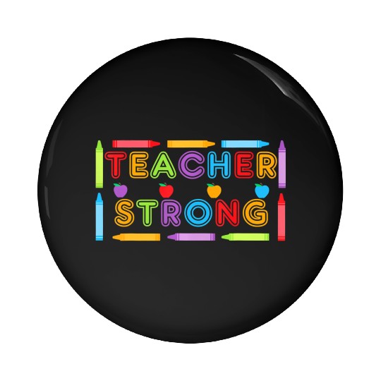 Teacher Strong - Best Teacher Back to School Pin Buttons