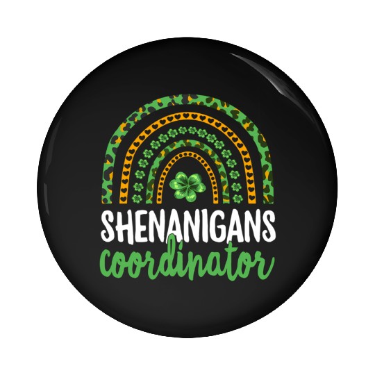 Shenanigans Coordinator Teacher St PatricDay Pin Buttons