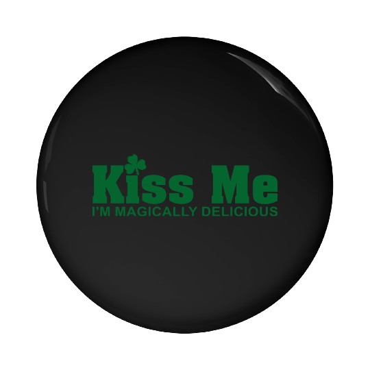 Kiss Me I'm Magically Delicious Pin Buttons
