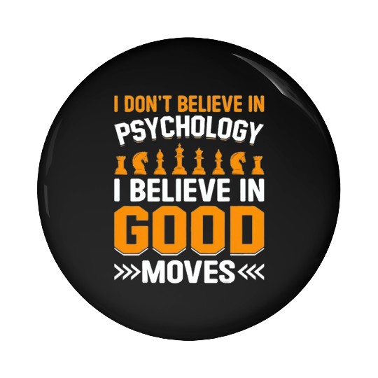 I Dont Believe In Psychology I Believe In Good Pin Buttons
