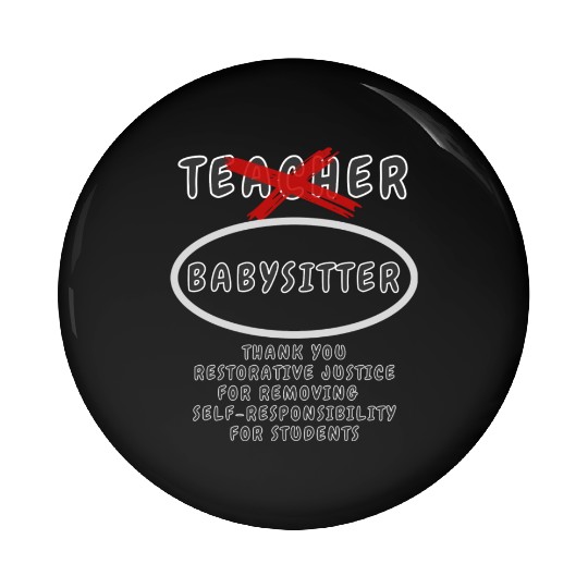 Teacher Aka Babysitter Pin Buttons