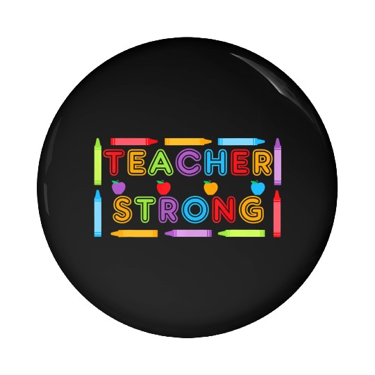 Teacher Strong - Best Teacher Back to School Pin Buttons