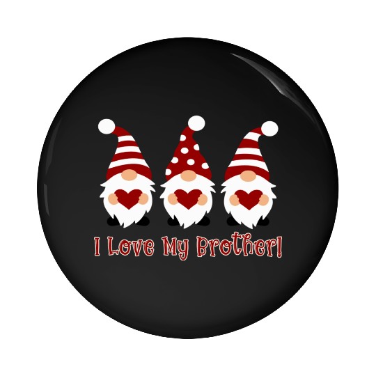 I Love My Brother With Love Gnomes Pin Buttons
