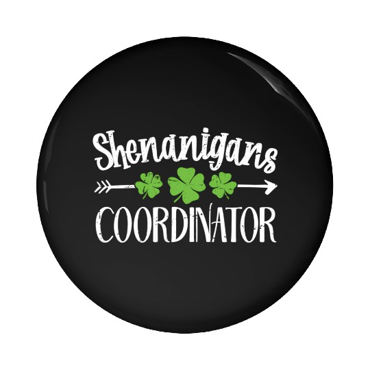 Shenanigans Coordinator St Patric Day Irish Pin Buttons
