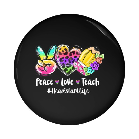 Peace Love Teach Tie Dye Headstart Life Back To Sc Pin Buttons