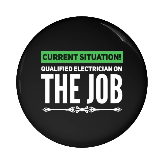 Qualified Electrician / electrical engineer gift Pin Buttons