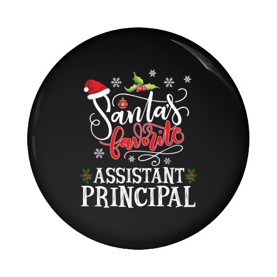 Santa'S Favorite Assistant Principal Party Pin Buttons