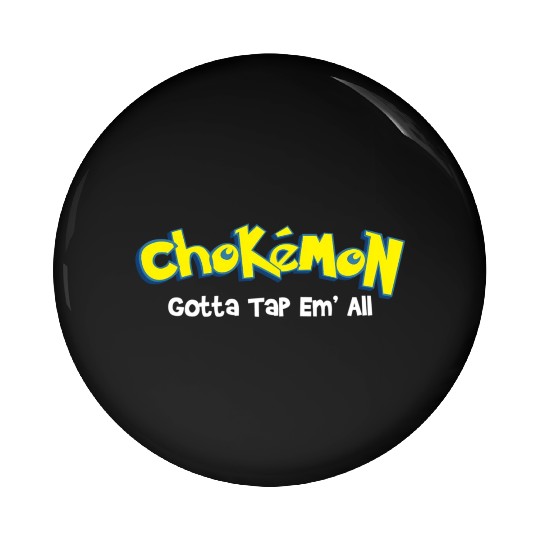Chokemon Gotta Tap Em All - Jiu Jitsu Mma Bjj Pin Buttons