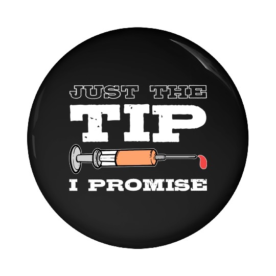 Just The Tip Blood Donor Medical Phlebotomist Gift Pin Buttons