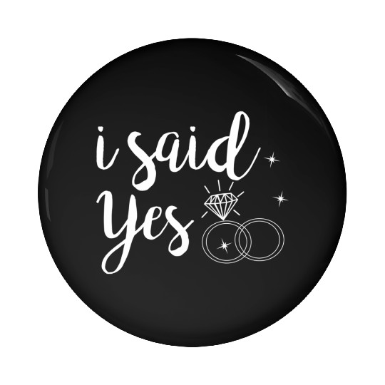 I Said Yes Yes Engagement Wedding Announcement Pin Buttons