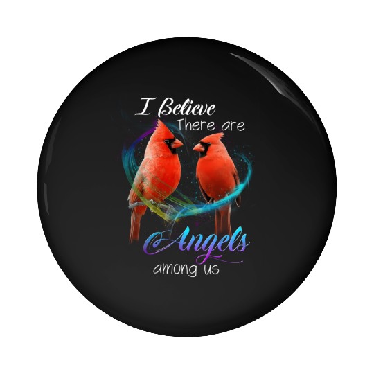 Cardinal Bird I Believe There Are Angels Among Us Pin Buttons
