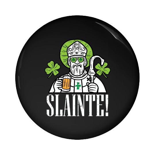 Slainte St Patric Day Irish Gaelic Cheers Pin Buttons