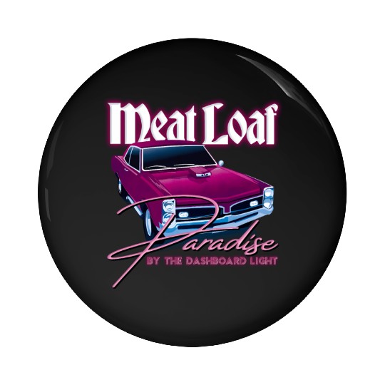 Meat Loaf Paradise By The Dasard Light Pin Buttons
