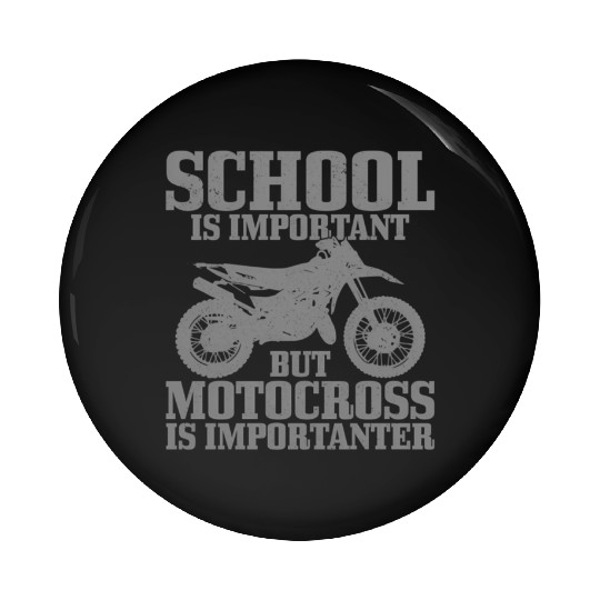 Motocross School Is Important Dirt Bike Pin Buttons