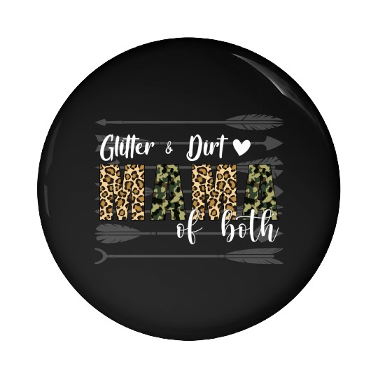 Glitter Dirt Mama Of Both With Leopard Camouflage Pin Buttons