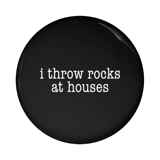 I Throw Roc At Houses Minimalistic Curling Pin Buttons