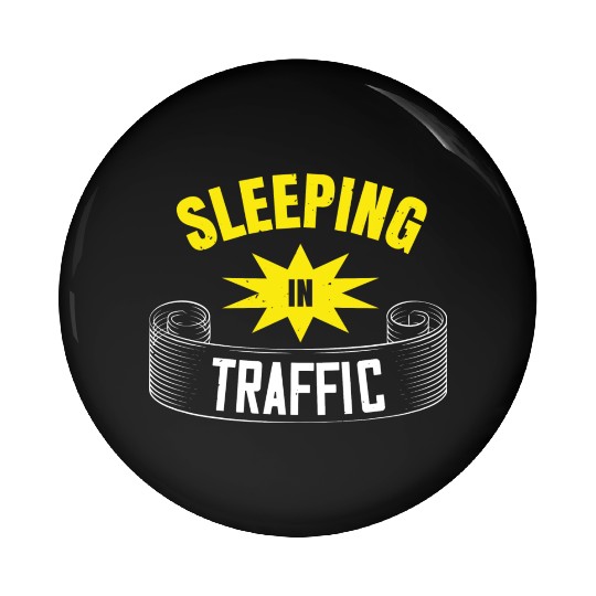 Sleeping In Traffic Pin Buttons