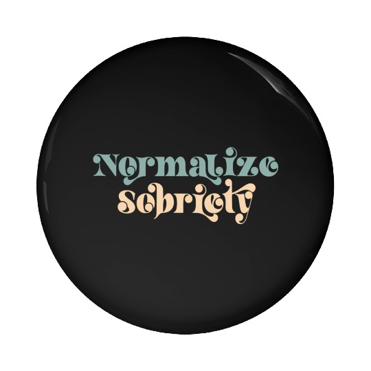 Sober Quote Normalize Sobriety Pin Buttons