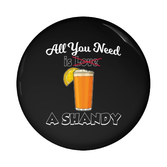 Beer Drink Lemonade All You Need Is A Shandy Pin Buttons