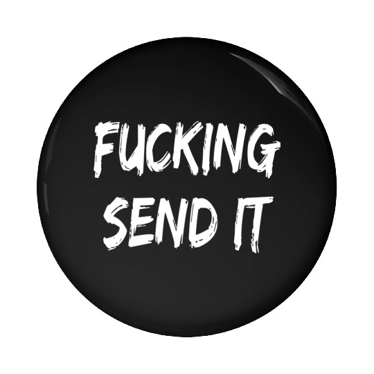 Fucking Send It Snowmobile Dirt Bike Fan Pin Buttons