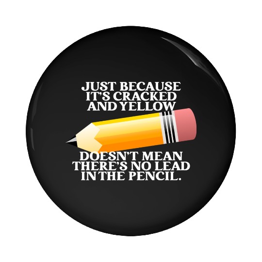 Just Because It's Cracked And Yellow Pin Buttons