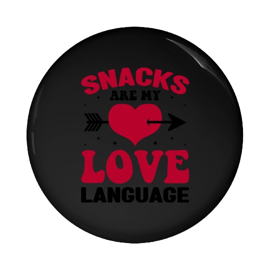Snacks are my Love Language Funny Snack Lovers Pin Buttons