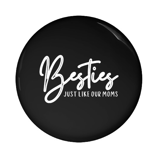 Besties just lik our moms, Best Friend Outfits Pin Buttons