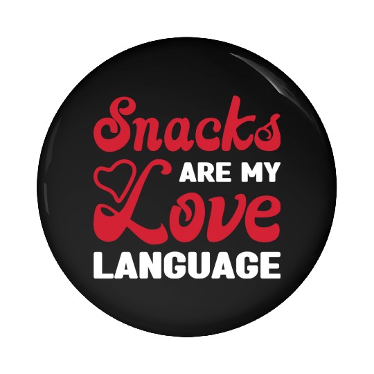 Snacks are my Love Language Funny Snack Lovers Pin Buttons