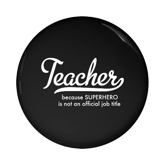 Teacher Pin Buttons