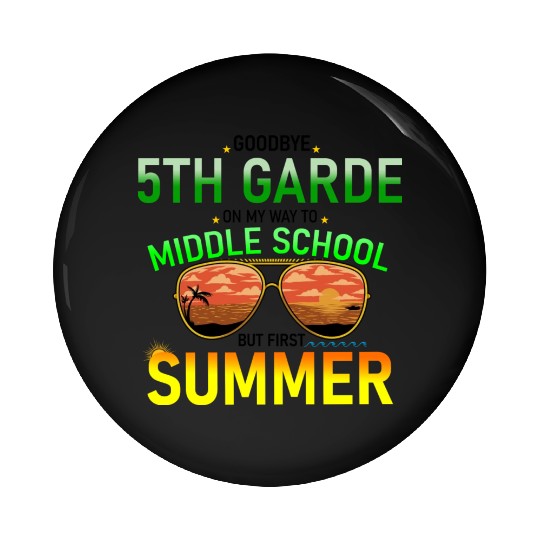 Goodbye 5th Grade Graduation To 6th Grade Pin Buttons